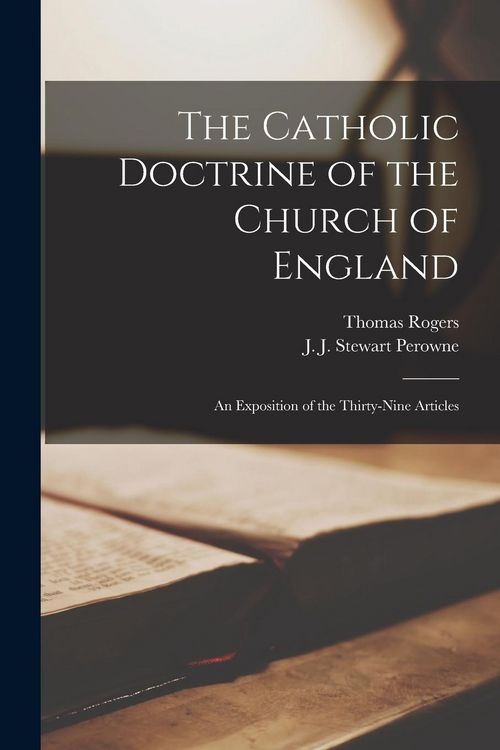 Produktbild: The Catholic Doctrine of the Church of England: an Exposition of the Thirty-nine Articles