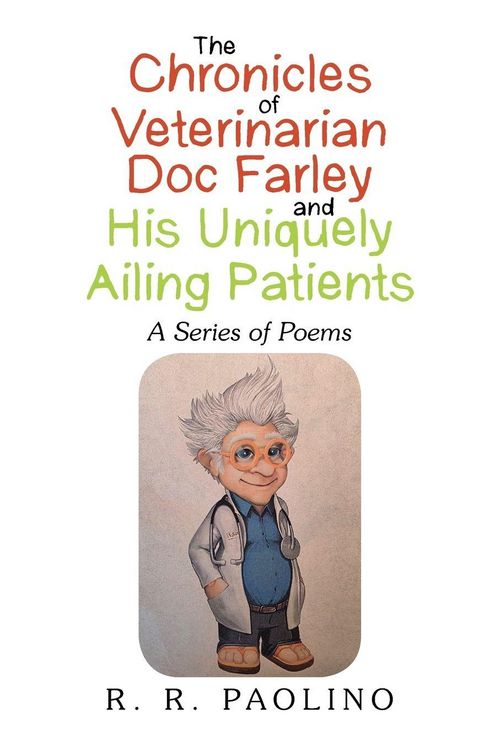 Produktbild: The Chronicles Of Veterinarian Doc Farley and His Uniquely Ailing Patients