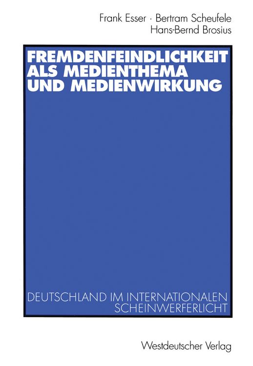 Produktbild: Fremdenfeindlichkeit als Medienthema und Medienwirkung