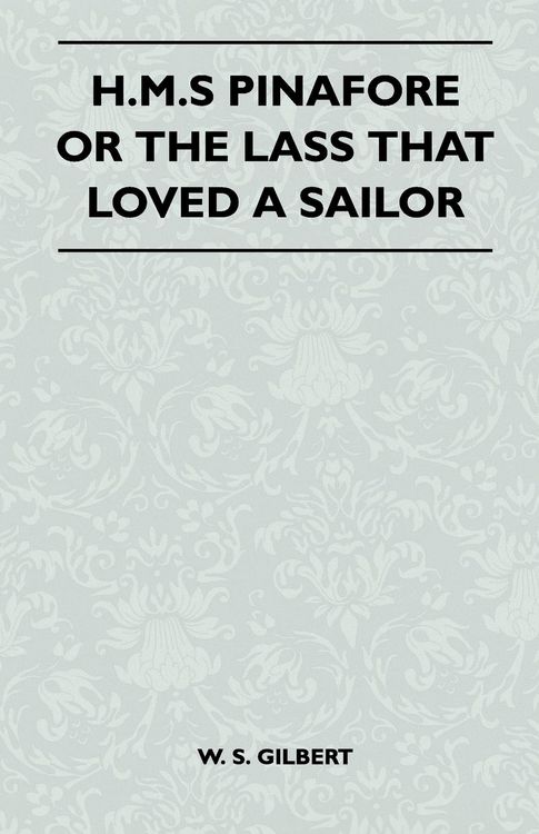 Produktbild: H.M.S Pinafore or the Lass That Loved a Sailor