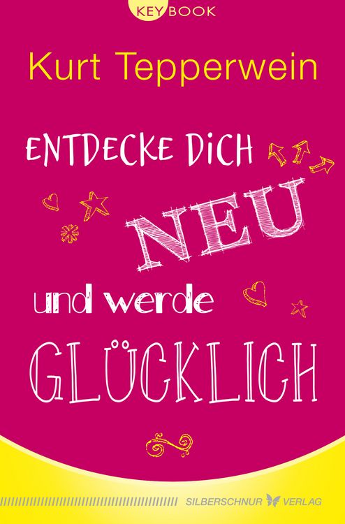 Produktbild: Entdecke dich neu und werde gl&uuml;cklich
