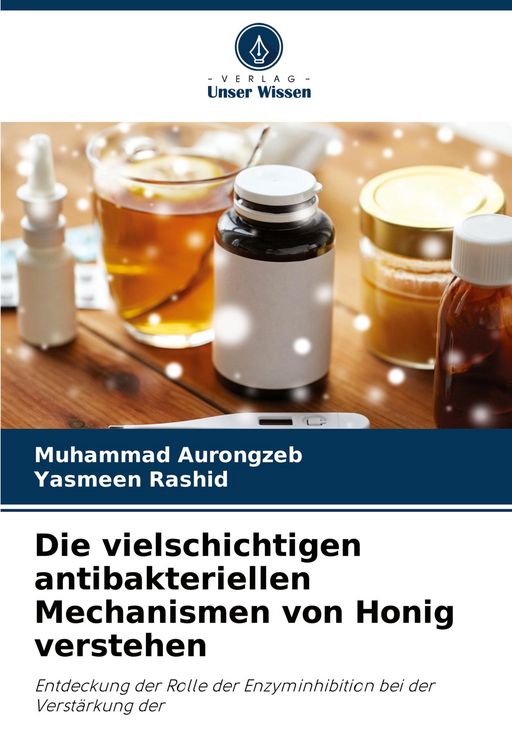 Produktbild: Die vielschichtigen antibakteriellen Mechanismen von Honig verstehen