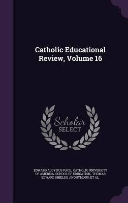 Produktbild: Catholic Educational Review, Volume 16