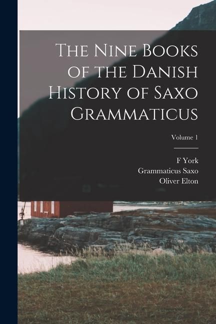Produktbild: The Nine Books of the Danish History of Saxo Grammaticus; Volume 1