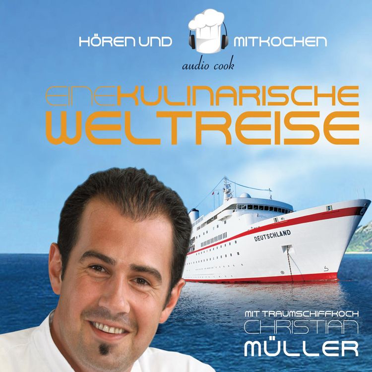 Produktbild: Eine kulinarische Weltreise - mit Traumschiffkoch Christian Müller