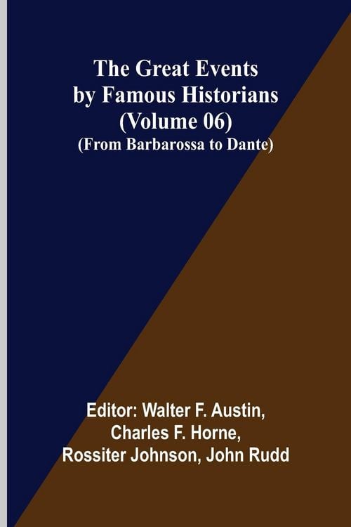Produktbild: The Great Events by Famous Historians (Volume 06); (From Barbarossa to Dante)
