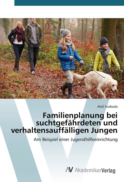Produktbild: Familienplanung bei suchtgef&auml;hrdeten und verhaltensauff&auml;lligen Jungen