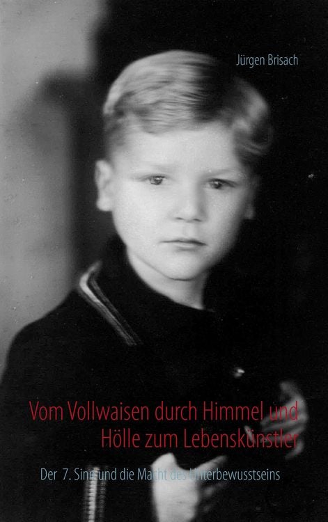 Produktbild: Vom Vollwaisen durch Himmel und H&ouml;lle zum Lebensk&uuml;nstler
