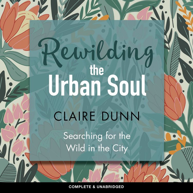 Produktbild: Rewilding the Urban Soul