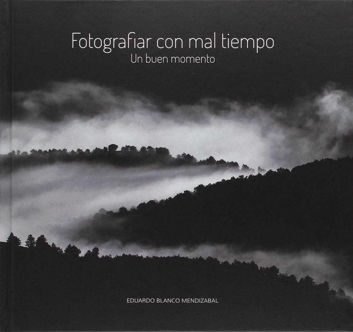 Produktbild: Fotografiar con mal tiempo : un buen momento