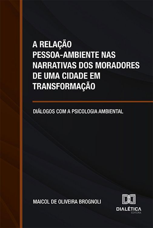 Produktbild: A rela&ccedil;&atilde;o pessoa-ambiente nas narrativas dos moradores de uma cidade em transforma&ccedil;&atilde;o
