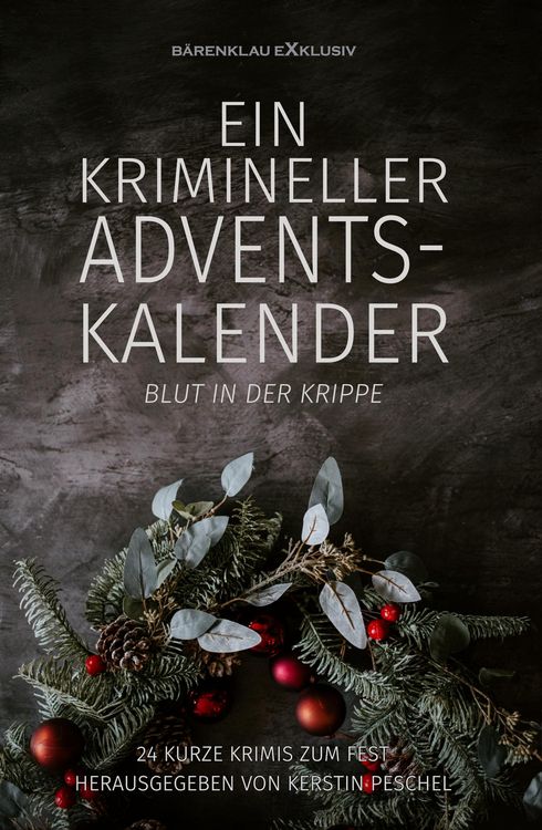 Produktbild: Ein krimineller Adventskalender - Blut in der Krippe: 24 kurze Krimis zum Fest