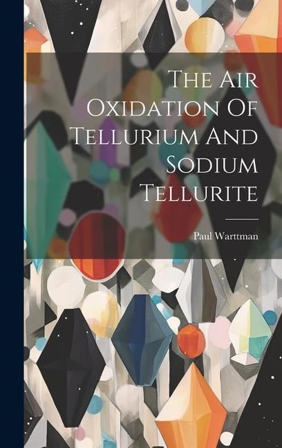 Produktbild: The Air Oxidation Of Tellurium And Sodium Tellurite