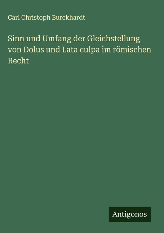 Produktbild: Sinn und Umfang der Gleichstellung von Dolus und Lata culpa im r&ouml;mischen Recht