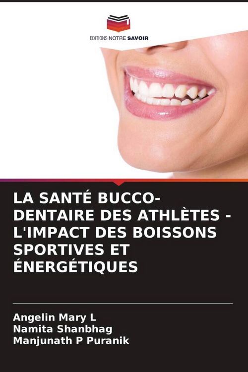 Produktbild: LA SANT&Eacute; BUCCO-DENTAIRE DES ATHL&Egrave;TES - L'IMPACT DES BOISSONS SPORTIVES ET &Eacute;NERG&Eacute;TIQUES