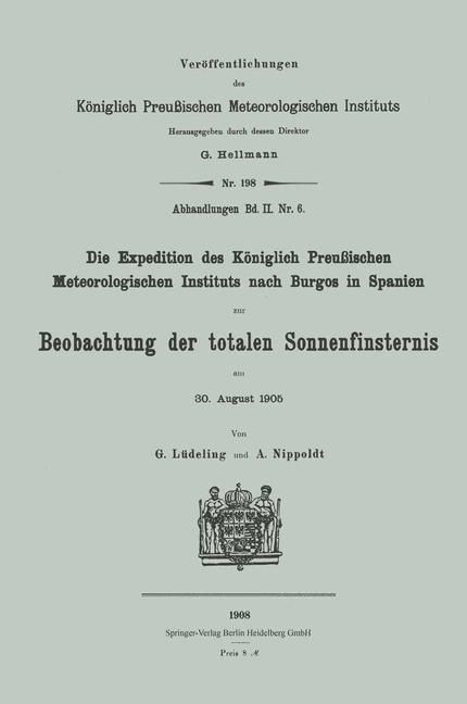 Produktbild: Die Expedition des K&ouml;niglich Preu&szlig;ischen Meteorologischen Instituts nach Burgos in Spanien zur Beobachtung der totalen Sonnenfinsternis am 30. August