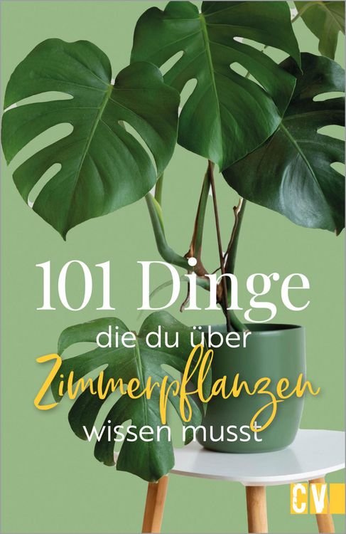 Produktbild: 101 Dinge, die Du &uuml;ber Zimmerpflanzen wissen musst