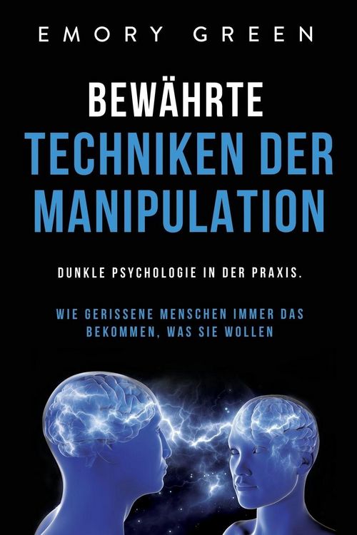 Produktbild: Bew&auml;hrte Techniken der Manipulation