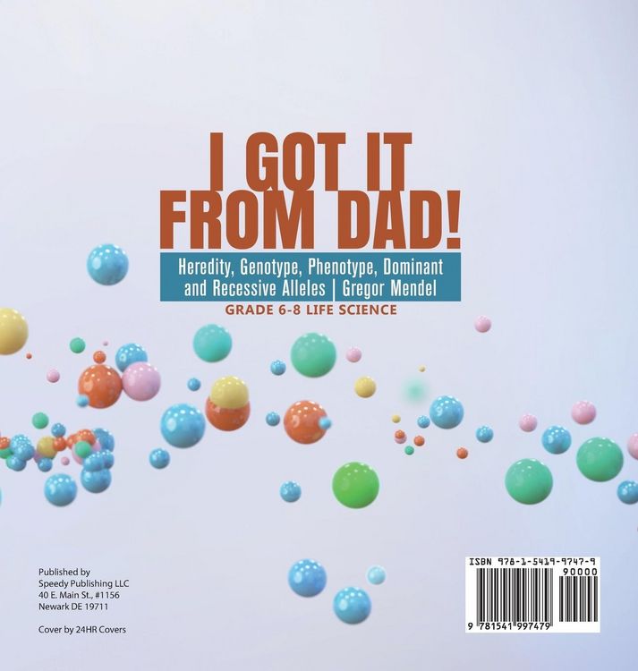 Produktbild: I Got it from Dad! Heredity, Genotype, Phenotype, Dominant and Recessive Alleles | Gregor Mendel | Grade 6-8 Life Science