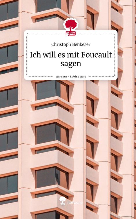 Produktbild: Ich will es mit Foucault sagen. Life is a Story - story.one
