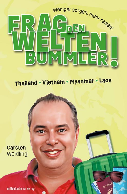 Produktbild: Frag den Weltenbummler! Thailand, Vietnam, Myanmar, Laos
