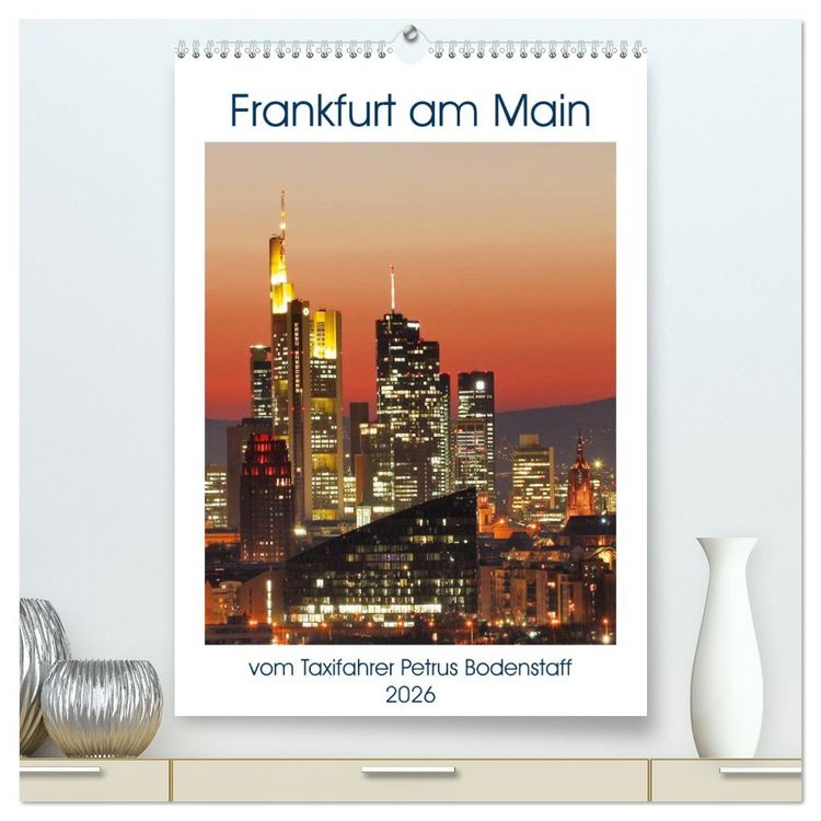 Produktbild: Frankfurt am Main vom Frankfurter Taxifahrer Petrus Bodenstaff (hochwertiger Premium Wandkalender 2026 DIN A2 hoch), Kunstdruck in Hochglanz