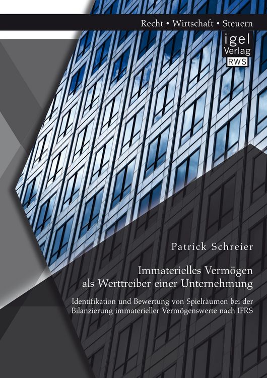 Produktbild: Immaterielles Verm&ouml;gen als Werttreiber einer Unternehmung. Identifikation und Bewertung von Spielr&auml;umen bei der Bilanzierung immaterieller Verm&ouml;genswe