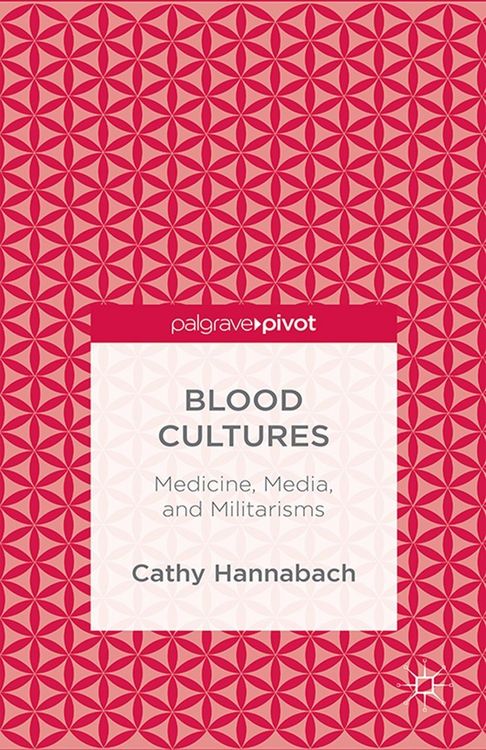 Produktbild: Blood Cultures: Medicine, Media, and Militarisms