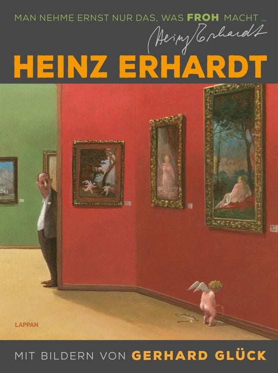 Produktbild: Heinz Erhardt: Man nehme ernst nur das, was froh macht (Neuausgabe)