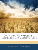 Produktbild: Dr. Herm. Fr. Naegele's ... Lehrbuch Der Geburtshulfe
