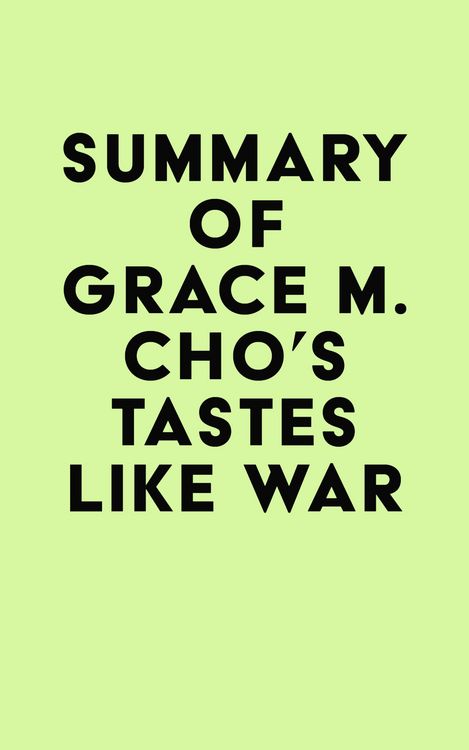 Produktbild: Summary of Grace M. Cho's Tastes Like War