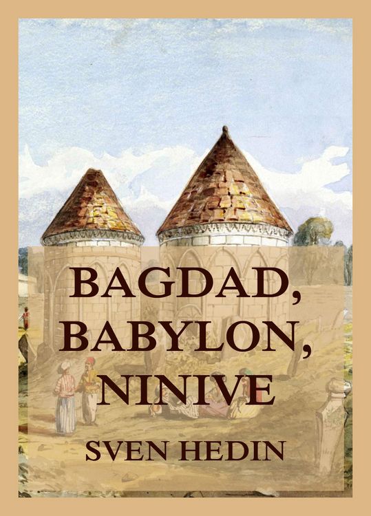 Produktbild: Bagdad, Babylon, Ninive