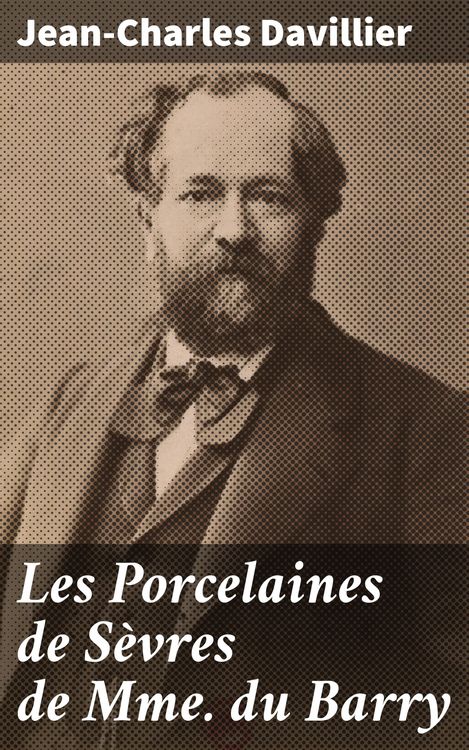 Produktbild: Les Porcelaines de S&egrave;vres de Mme du Barry