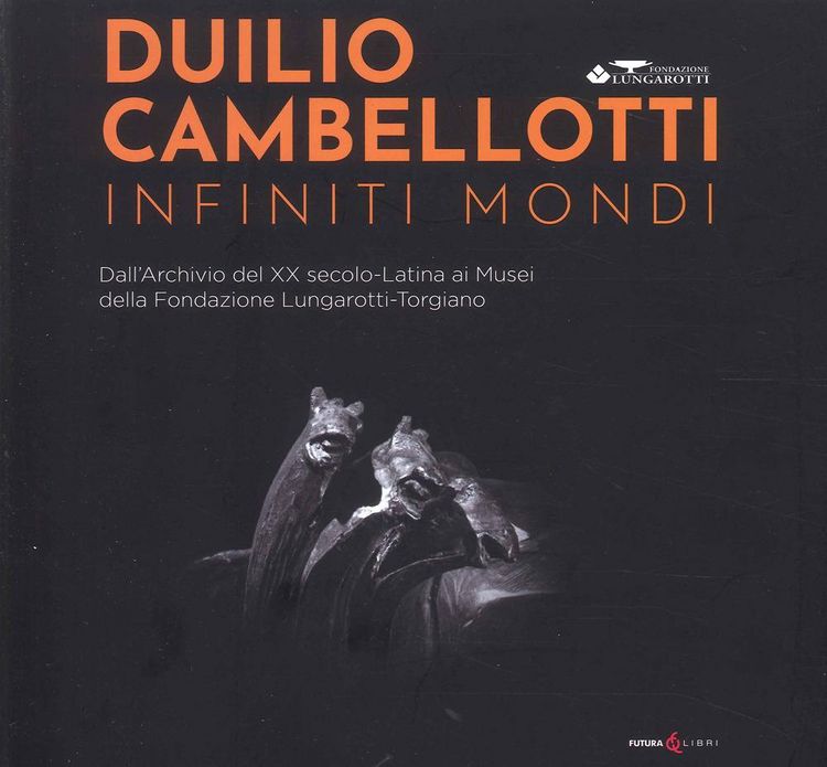 Produktbild: Duilio Cambellotti. infiniti mondi. Dall'Archivio del XX secolo. Latina ai Musei della Fondazione Lungarotti-Torgiano