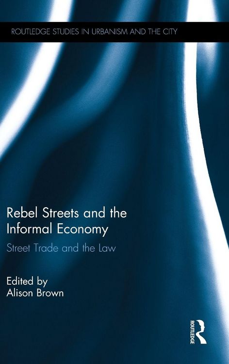Produktbild: Rebel Streets and the Informal Economy