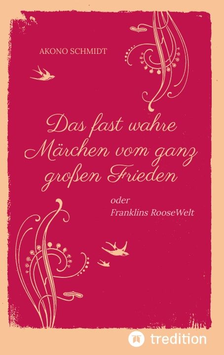 Produktbild: Ein fast wahres M&auml;rchen vom ganz gro&szlig;en Frieden, Historie, Weltpolitik, USA, Pr&auml;sident, Franklin D. Roosevelt, FDR, 1933 - 1960, Emanzipation, Eleanor