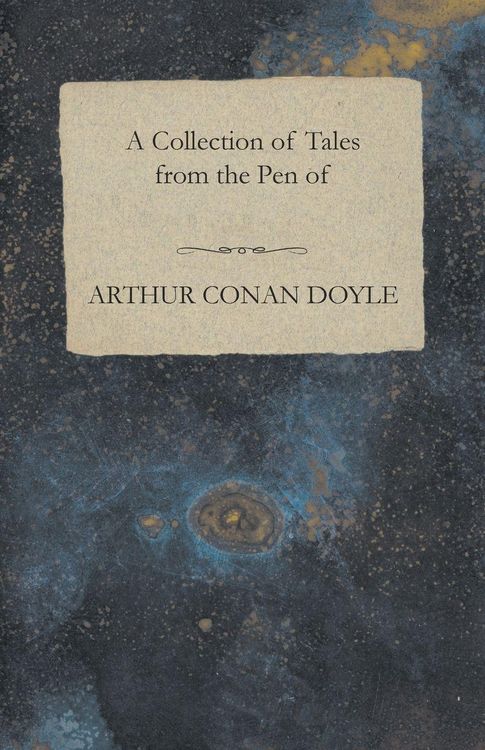 Produktbild: A Collection of Tales from the Pen of Arthur Conan Doyle