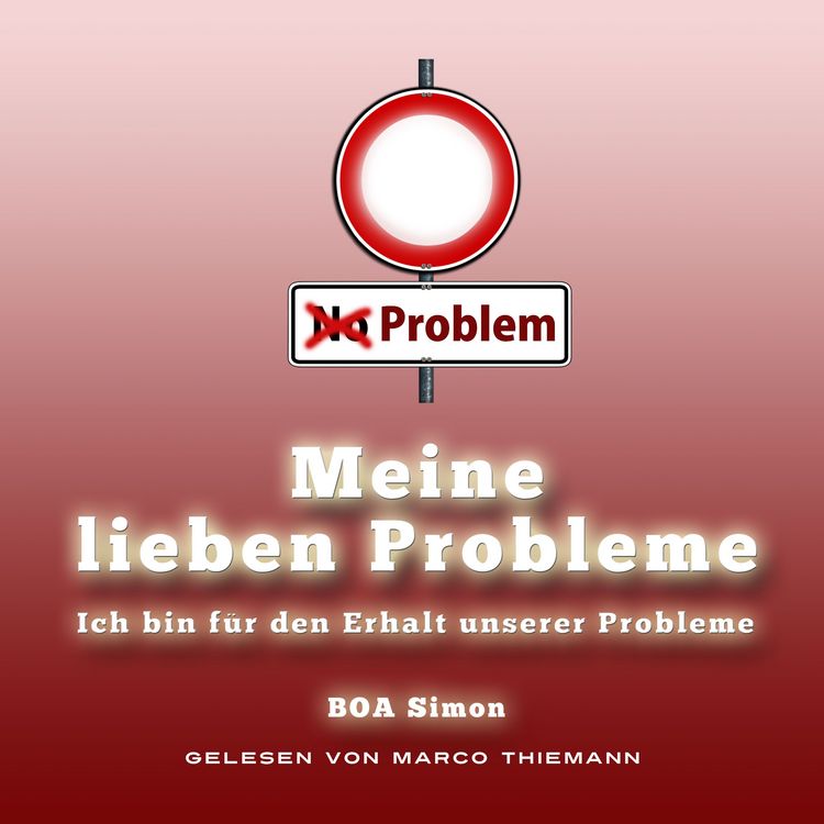 Produktbild: Meine Lieben Probleme: ich bin f&uuml;r den Erhalt unserer Probleme