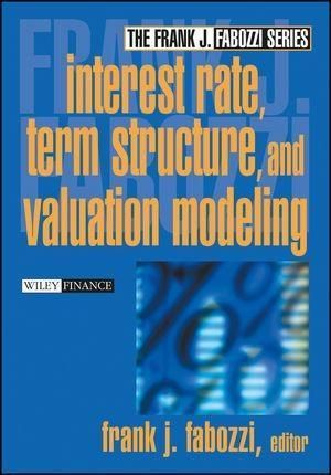 Produktbild: Interest Rate, Term Structure, and Valuation Modeling