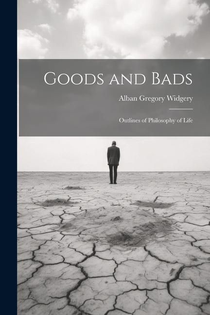 Produktbild: Goods and Bads: Outlines of Philosophy of Life
