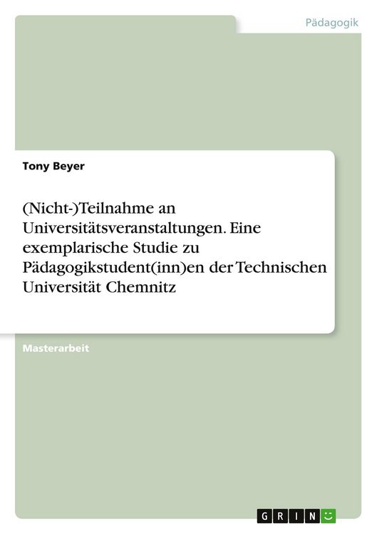 Produktbild: (Nicht-)Teilnahme an Universit&auml;tsveranstaltungen. Eine exemplarische Studie zu P&auml;dagogikstudent(inn)en der Technischen Universit&auml;t Chemnitz
