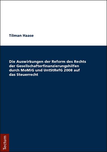 Produktbild: Die Auswirkungen der Reform des Rechts der Gesellschafterfinanzierungshilfen durch MoMiG und UntStRefG 2008 auf das Steuerrecht