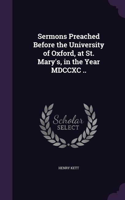 Produktbild: Sermons Preached Before the University of Oxford, at St. Mary's, in the Year MDCCXC ..