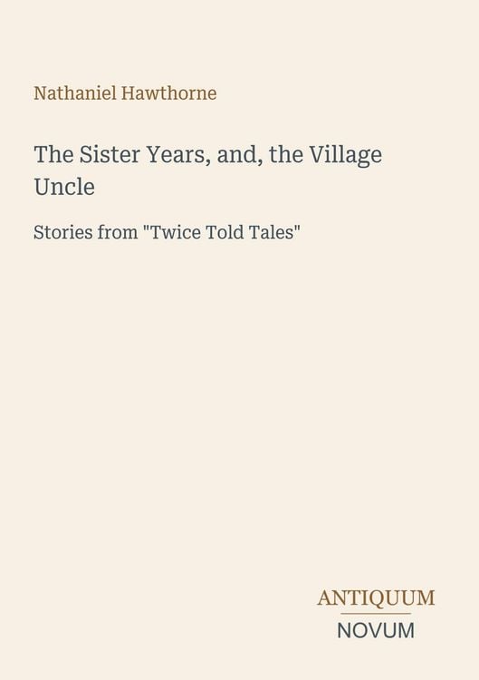 Produktbild: The Sister Years, and, the Village Uncle
