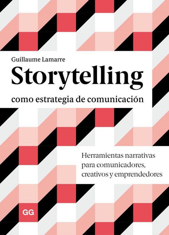 Produktbild: Storytelling como estrategia de comunicaci&oacute;n : herramientas narrativas para comunicadores, creativos y emprendedores