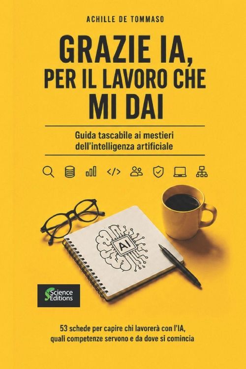Produktbild: GRAZIE IA, PER IL LAVORO CHE MI DAI Guida tascabile ai mestieri dell'intelligenza artificiale