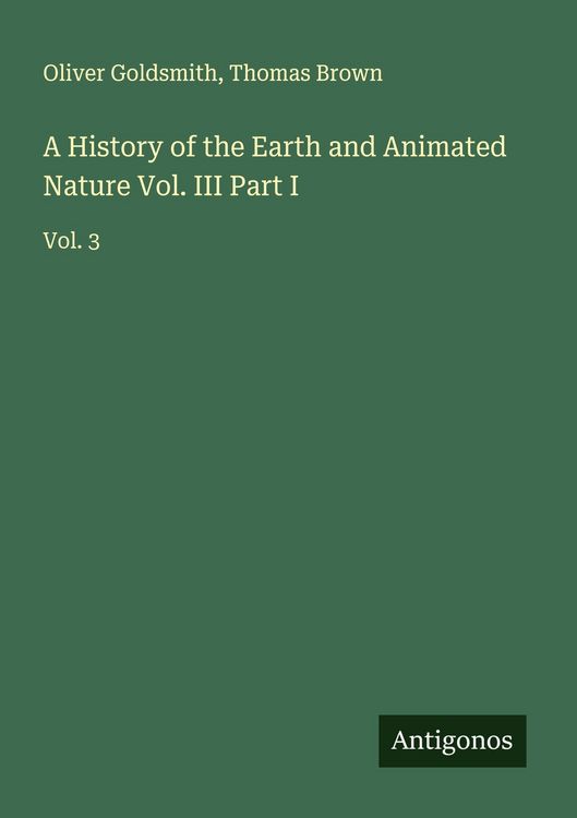 Produktbild: A History of the Earth and Animated Nature Vol. III Part I