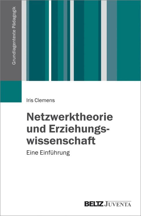 Bild vom Artikel Netzwerktheorie und Erziehungswissenschaft vom Autor Iris Clemens