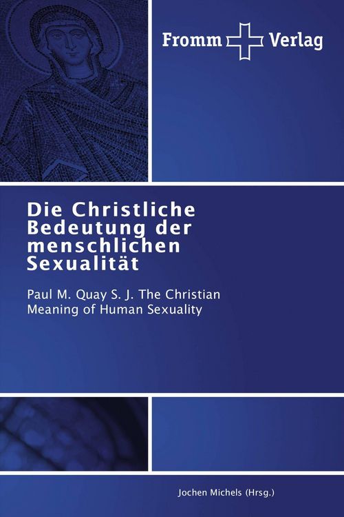 Produktbild: Die Christliche Bedeutung der menschlichen Sexualit&auml;t