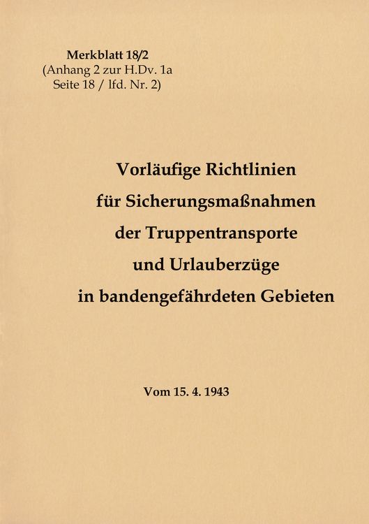 Produktbild: Merkblatt 18/2 Vorl&auml;ufige Richtlinien f&uuml;r Sicherungsma&szlig;nahmen der Truppentransporte und Urlauberz&uuml;ge in bandengef&auml;hrdeten Gebieten